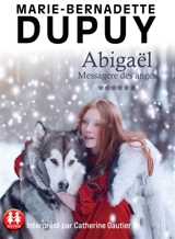 Abigaël : messagère des anges. Vol. 6 - Marie-Bernadette Dupuy