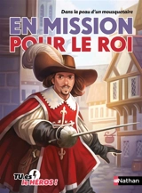 En mission pour le roi : dans la peau d'un mousquetaire - Madeleine Deny