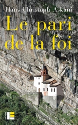 Le pari de la foi - Hans-Christoph Askani