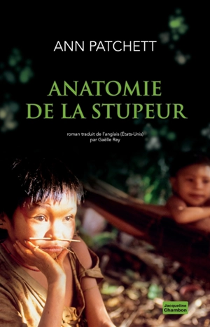 Anatomie de la stupeur - Ann Patchett