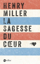 La sagesse du coeur - Henry Miller