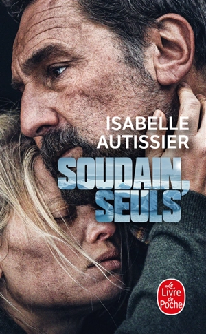 Soudain, seuls - Isabelle Autissier
