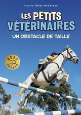 Les petits vétérinaires. Vol. 9. Un obstacle de taille - Laurie Halse Anderson