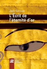 L'écrit de l'éternité d'or - Jack Kerouac