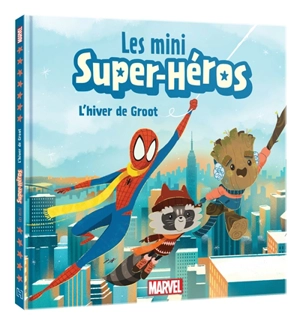 Les mini super-héros. L'hiver de Groot - Marvel comics