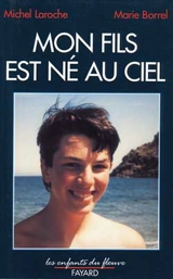 Mon fils est né au ciel : méditations d'un prêtre orthodoxe face à la mort de son fils - Michel Laroche