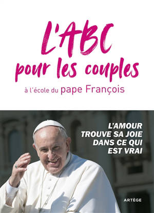 L'abc pour les couples à l'école du pape François - François