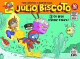Julio Biscoto. Vol. 3. Ce gros frimeur d'Akira ! - Tony Emeriau