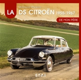 La Citroën DS de mon père, 1955-1967 - Dominique Pagneux