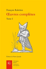 Oeuvres complètes. Vol. 1 - François Rabelais