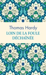 Loin de la foule déchaînée - Thomas Hardy