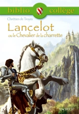 Lancelot ou Le chevalier de la charrette - Chrétien de Troyes