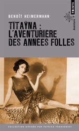 Titaÿna : l'aventurière des Années folles - Benoît Heimermann