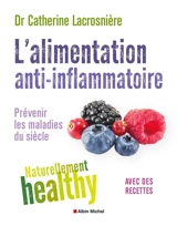 L'alimentation anti-inflammatoire : prévenir les maladies du siècle - Catherine Lacrosnière