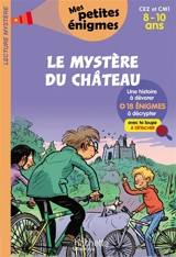Le mystère du château : CE2 et CM1, 8-10 ans : 18 énigmes à décrypter avec ta loupe - Henriette Wich