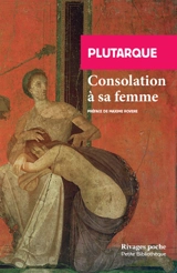 Consolation à sa femme - Plutarque