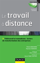 Le travail à distance : télétravail et nomadisme : leviers de transformation des entreprises - Patrick Bouvard