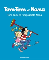 Tom-Tom et Nana. Vol. 01. Tom-Tom et l'impossible Nana - Jacqueline Cohen