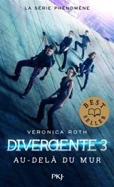 Divergente. Vol. 3. Au-delà du mur - Veronica Roth