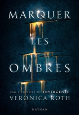 Marquer les ombres - Veronica Roth