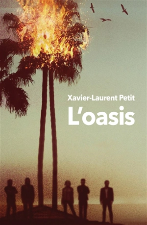 L'oasis - Xavier-Laurent Petit