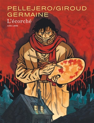 L'écorché : intégrale - Frank Giroud