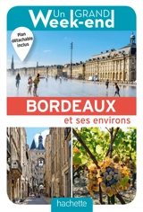 Un grand week-end à Bordeaux et ses environs - Anne Lataillade