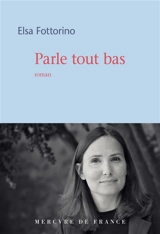 Parle tout bas - Elsa Fottorino