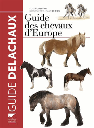 Guide des chevaux d'Europe - Elise Rousseau