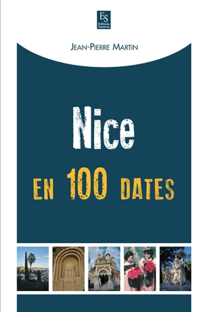 Nice en 100 dates - Jean-Pierre Martin
