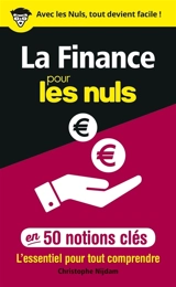 La finance pour les nuls en 50 notions clés : l'essentiel pour tout comprendre - Christophe Nijdam