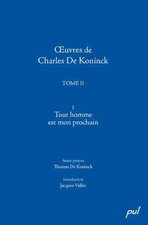Tout homme est mon prochain. Vol. 1 - Charles de Koninck