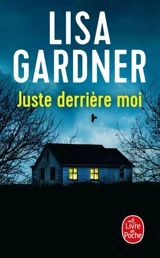 Juste derrière moi - Lisa Gardner