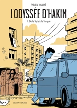 L'odyssée d'Hakim. Vol. 1. De la Syrie à la Turquie - Fabien Toulmé