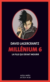Millénium. Vol. 6. La fille qui devait mourir - David Lagercrantz
