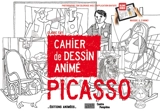 Picasso : cahier de dessin animé - Claire Faÿ