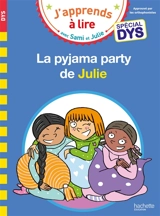 La pyjama party de Julie : spécial dys - Emmanuelle Massonaud