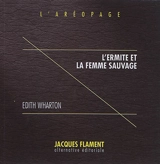 L'ermite et la femme sauvage - Edith Wharton