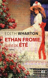 Ethan Frome. Eté - Edith Wharton