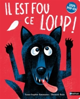 Il est fou ce loup ! - Anne-Sophie Baumann