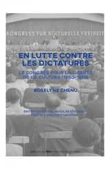En lutte contre les didactures : le Congrès pour la liberté de la culture, 1950-1978 : entretiens avec Nicolas Stenger - Roselyne Chenu