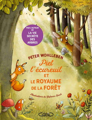 Piet l'écureuil et le royaume de la forêt - Peter Wohlleben