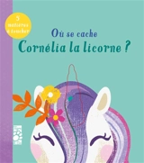 Où se cache Cornélia la licorne ? - Becky Davies