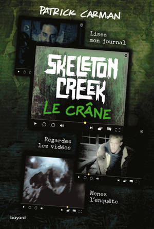 Skeleton Creek. Vol. 3. Le crâne - Patrick Carman