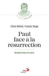 Paul face à la Résurrection : réveillé d'entre les morts - Céline Rohmer
