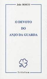 O devoto do anjo da guarda - Jean Bosco