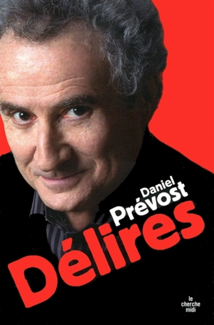 Délires - Daniel Prévost