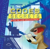 Codes secrets : à toi de les déchiffrer ! - Philippe Nessmann