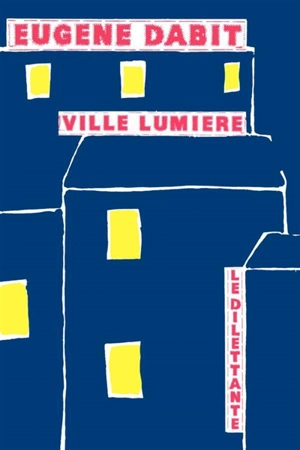 Ville lumière - Eugène Dabit