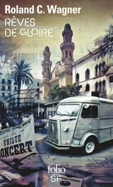 Rêves de gloire - Roland C. Wagner